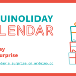 Arduinoliday Calendar: discover a new Arduino surprise every day!