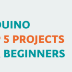 The TOP 5 Arduino projects for beginners