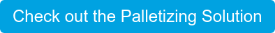 Check out the Palletizing Solution
